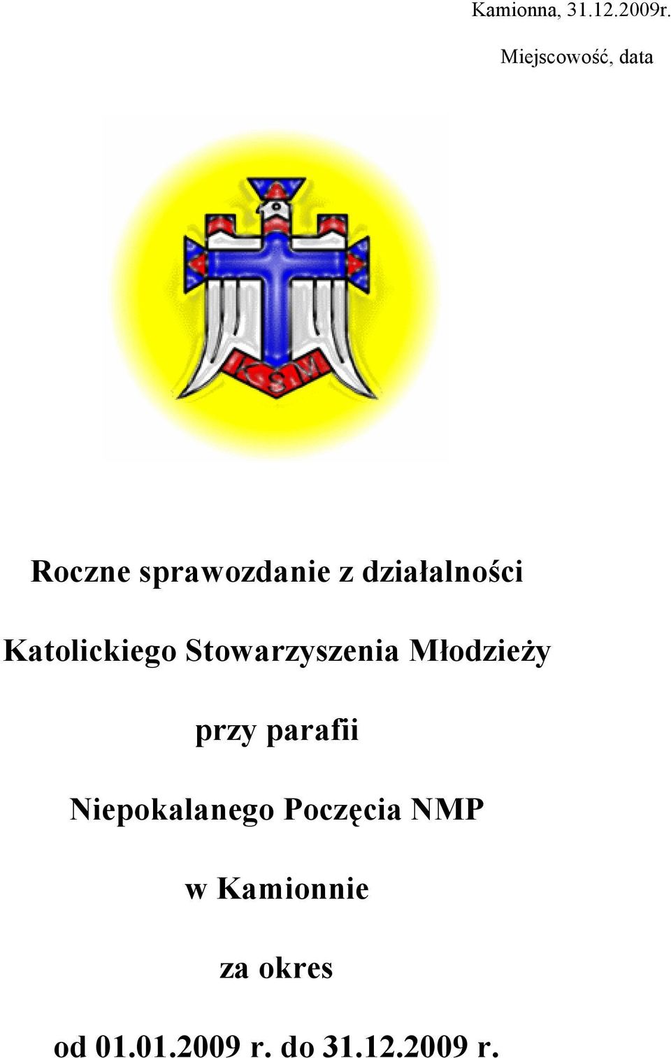 działalności Katolickiego Stowarzyszenia Młodzieży