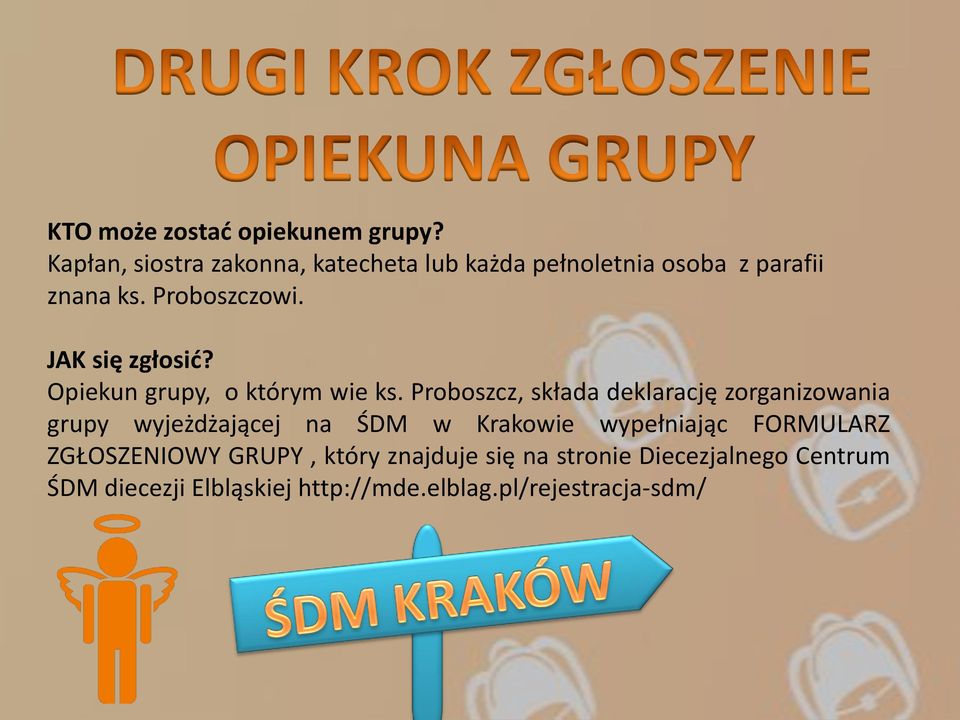 JAK się zgłosid? Opiekun grupy, o którym wie ks.