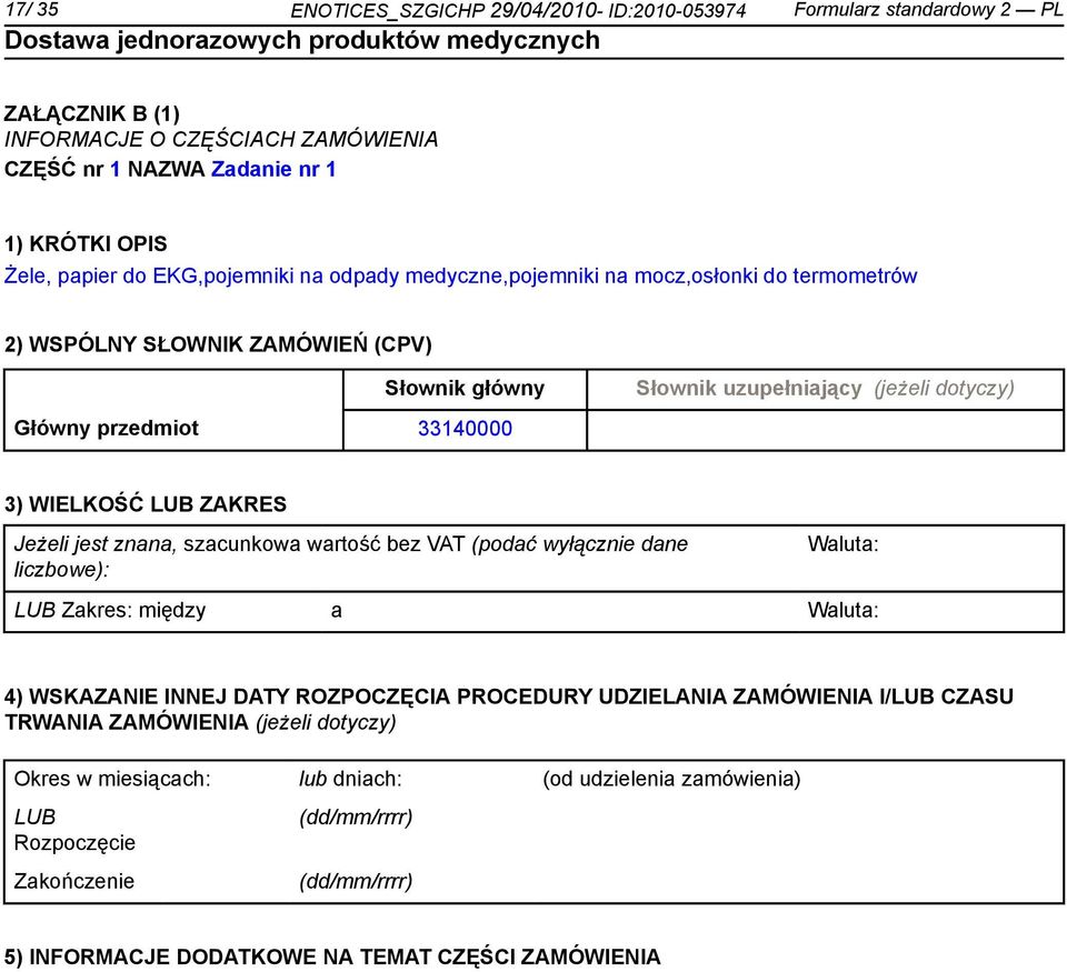 odpady medyczne,pojemniki na mocz,osłonki do termometrów 3) WIELKOŚĆ ZAKRES