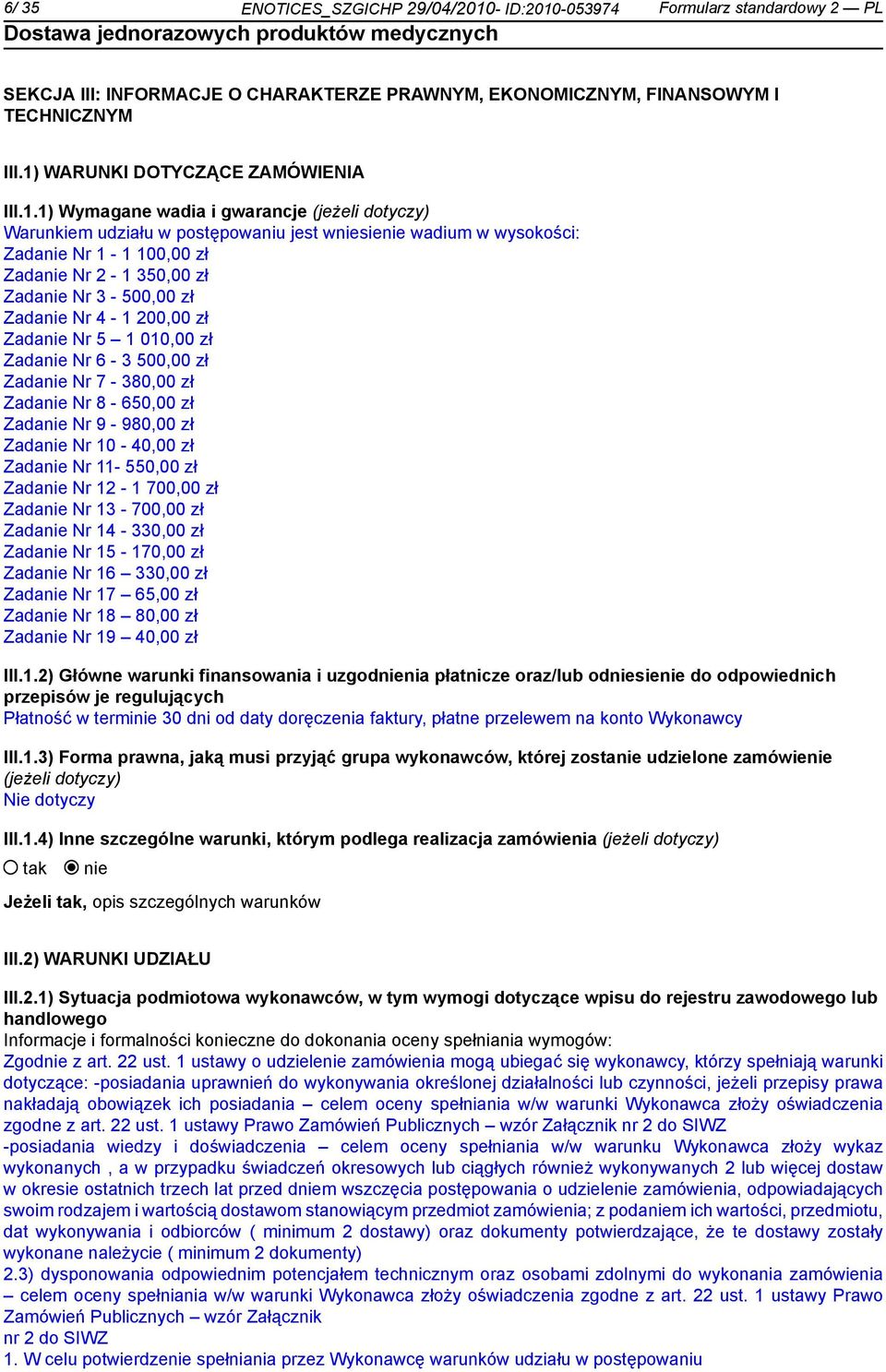 350,00 zł Zadanie Nr 3-500,00 zł Zadanie Nr 4-1 200,00 zł Zadanie Nr 5 1 010,00 zł Zadanie Nr 6-3 500,00 zł Zadanie Nr 7-380,00 zł Zadanie Nr 8-650,00 zł Zadanie Nr 9-980,00 zł Zadanie Nr 10-40,00 zł
