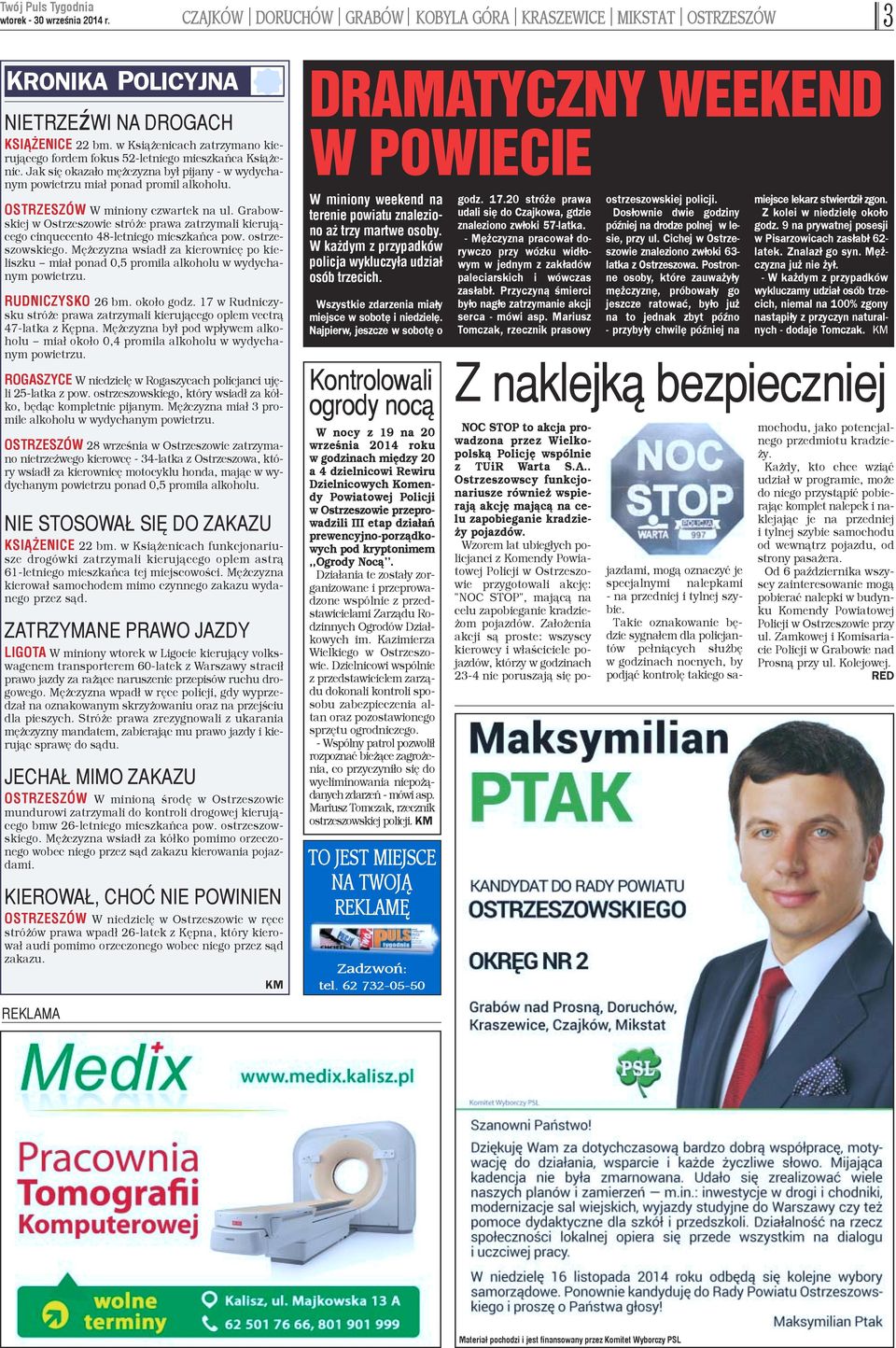OSTRZESZÓW W miniony czwartek na ul. Grabowskiej w Ostrzeszowie stró e prawa zatrzymali kieruj¹cego cinquecento 48-letniego mieszkañca pow. ostrzeszowskiego.