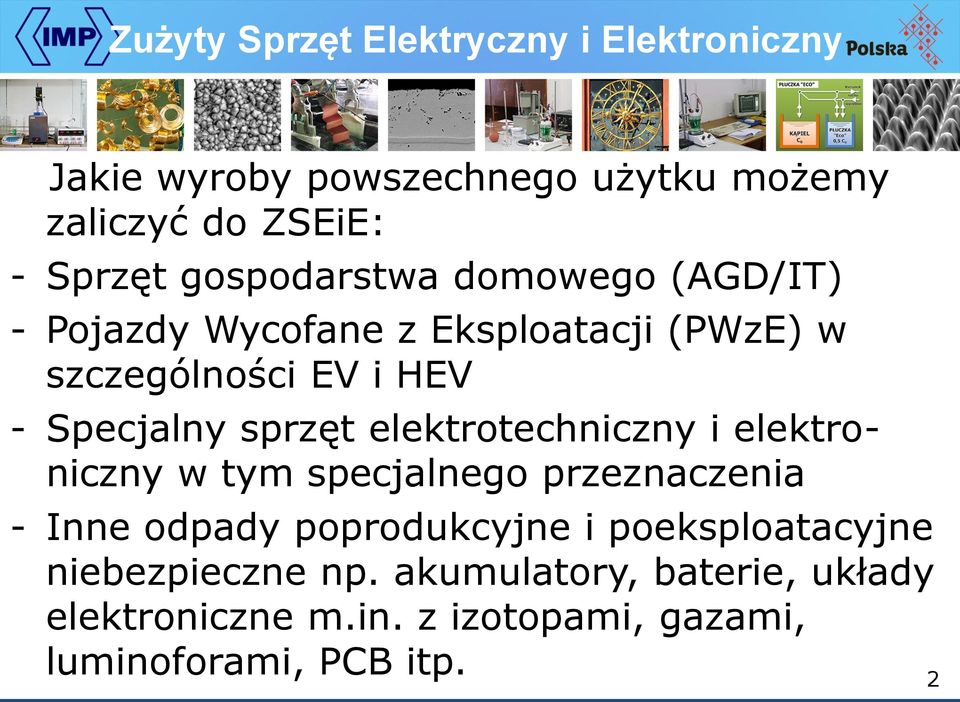 sprzęt elektrotechniczny i elektroniczny w tym specjalnego przeznaczenia - Inne odpady poprodukcyjne i