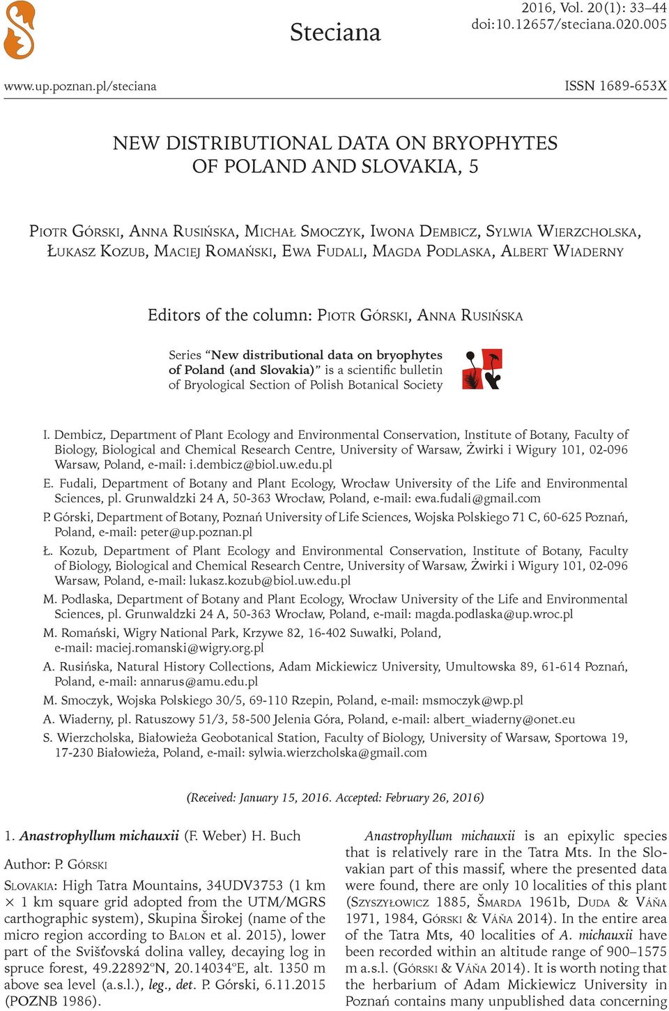 Romański, Ewa Fudali, Magda Podlaska, Albert Wiaderny Editors of the column: Piotr Górski, Anna Rusińska Series New distributional data on bryophytes of Poland (and Slovakia) is a scientific bulletin