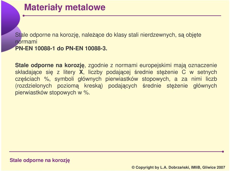 rednie stenie C w setnych czciach %, symboli głównych pierwiastków stopowych, a za nimi