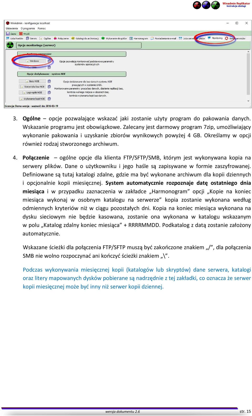 GB. Określamy w opcji również rodzaj stworzonego archiwum. 4. Połączenie ogólne opcje dla klienta FTP/SFTP/SMB, którym jest wykonywana kopia na serwery plików.