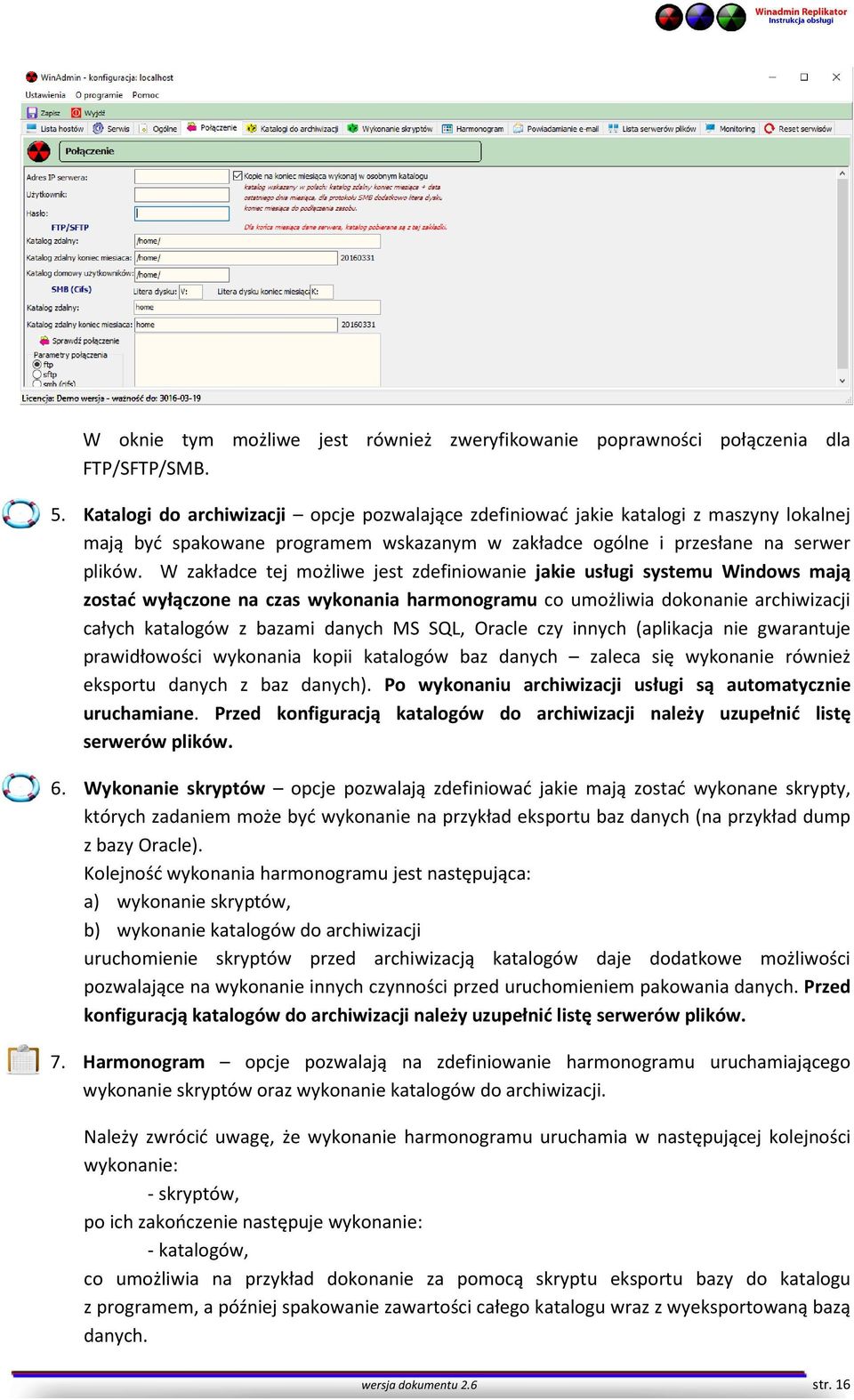 W zakładce tej możliwe jest zdefiniowanie jakie usługi systemu Windows mają zostać wyłączone na czas wykonania harmonogramu co umożliwia dokonanie archiwizacji całych katalogów z bazami danych MS