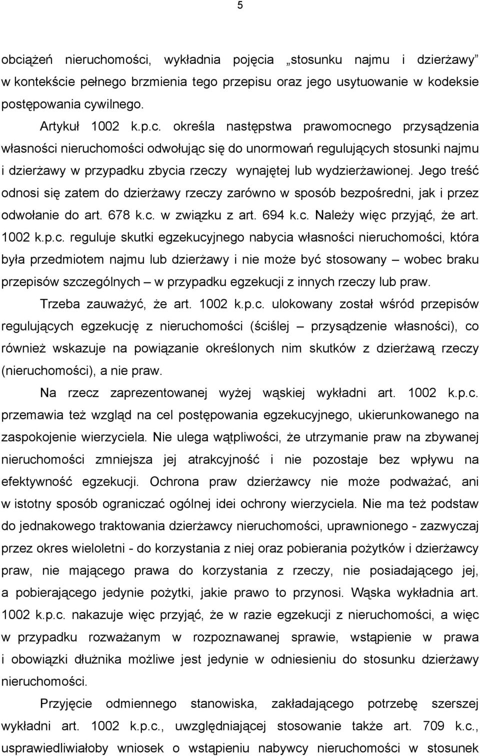 y zarówno w sposób bezpośredni, jak i przez odwołanie do art. 678 k.c.