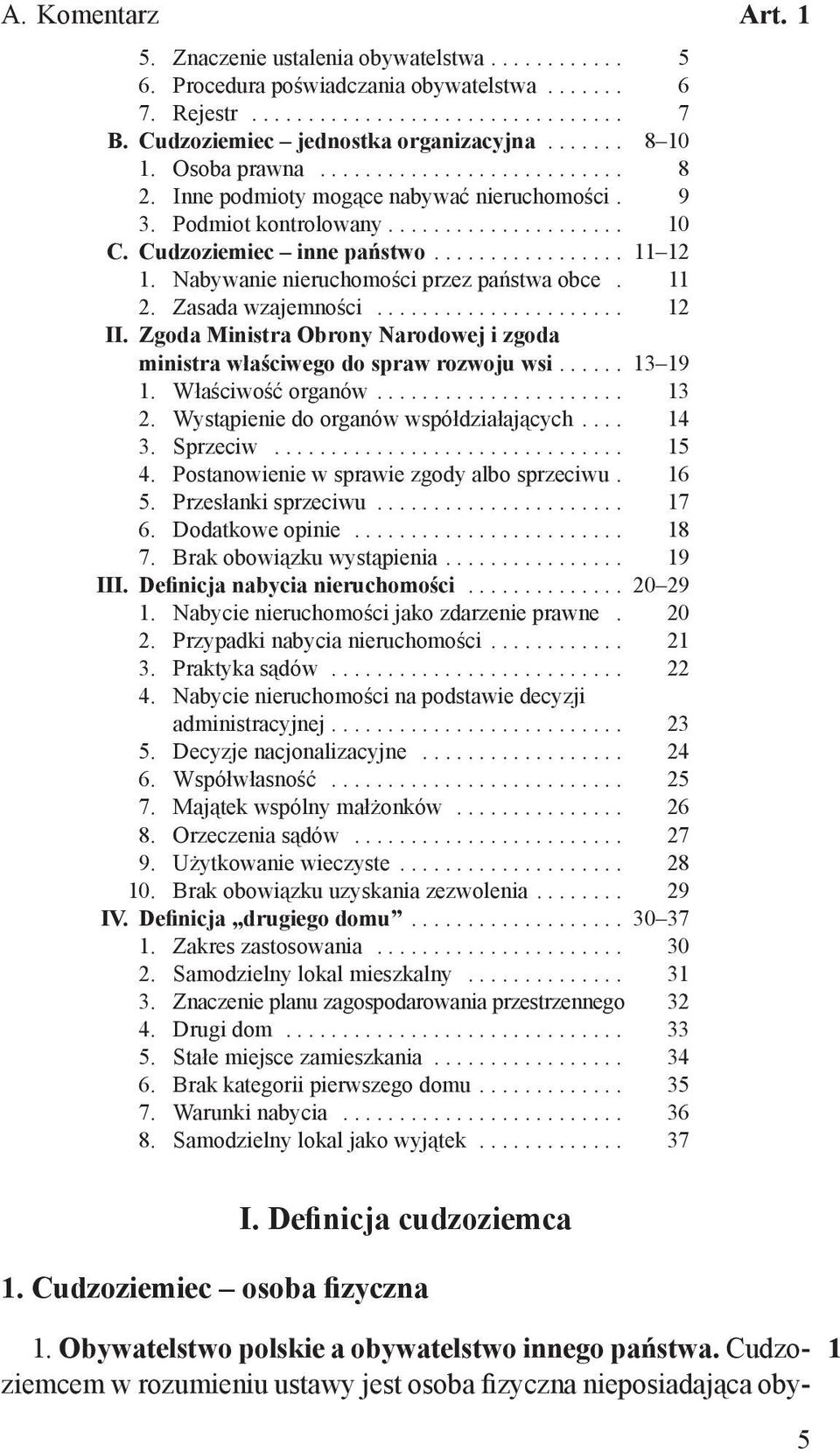 Nabywanie nieruchomości przez państwa obce. 11 2. Zasada wzajemności...................... 12 II. Zgoda Ministra Obrony Narodowej i zgoda ministra właściwego do spraw rozwoju wsi...... 13 19 1.