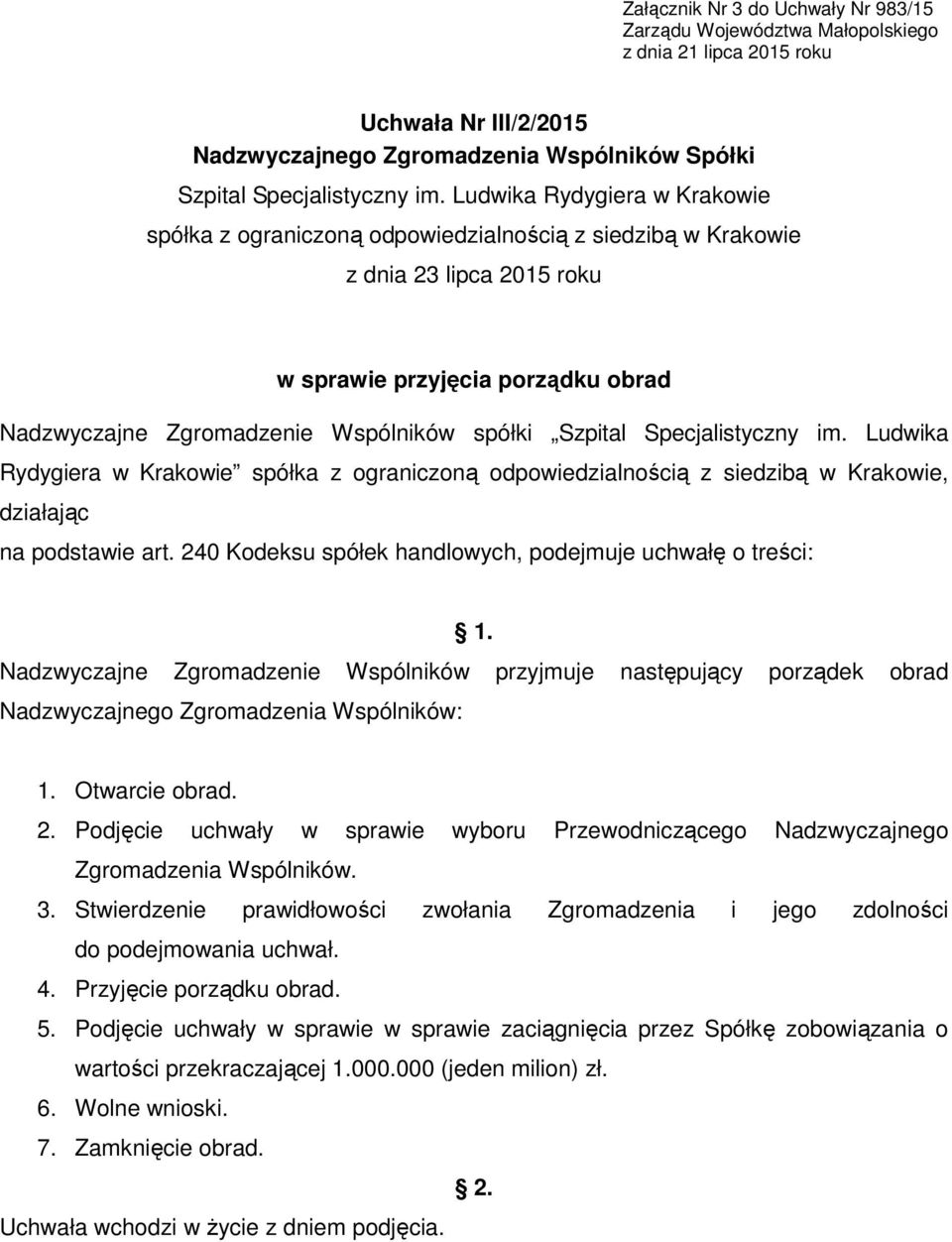 Szpital Specjalistyczny im. Ludwika Rydygiera w Krakowie spółka z ograniczoną odpowiedzialnością z siedzibą w Krakowie, działając na podstawie art.