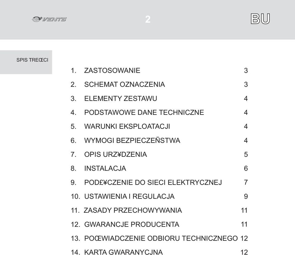 INSTALACJA 9. POD CZENIE DO SIECI ELEKTRYCZNEJ 10. USTAWIENIA I REGULACJA 11.