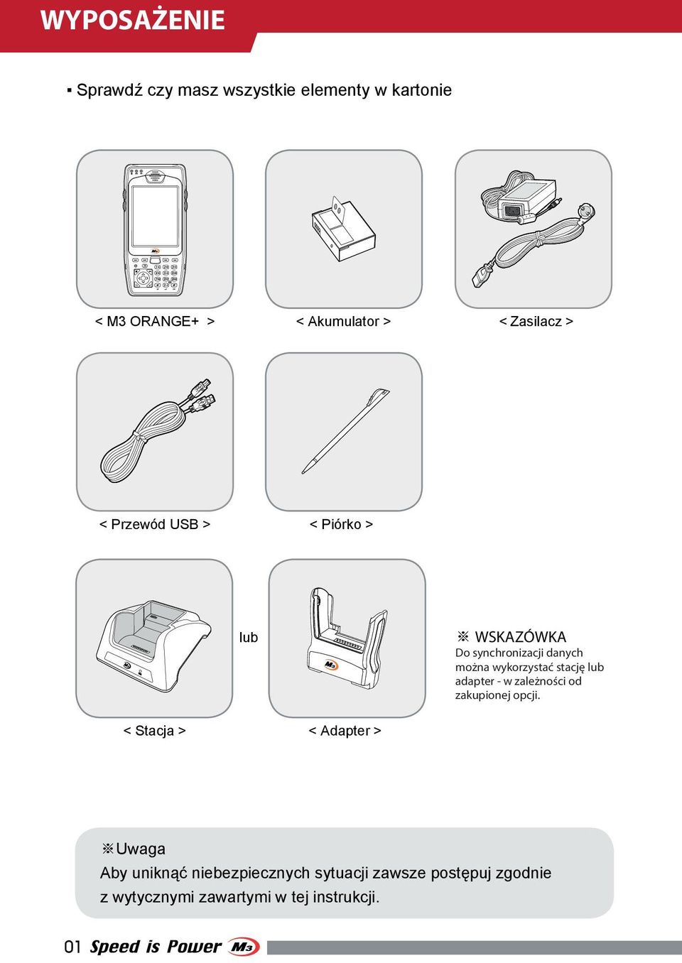 wykorzystać stację lub adapter - w zależności od zakupionej opcji.