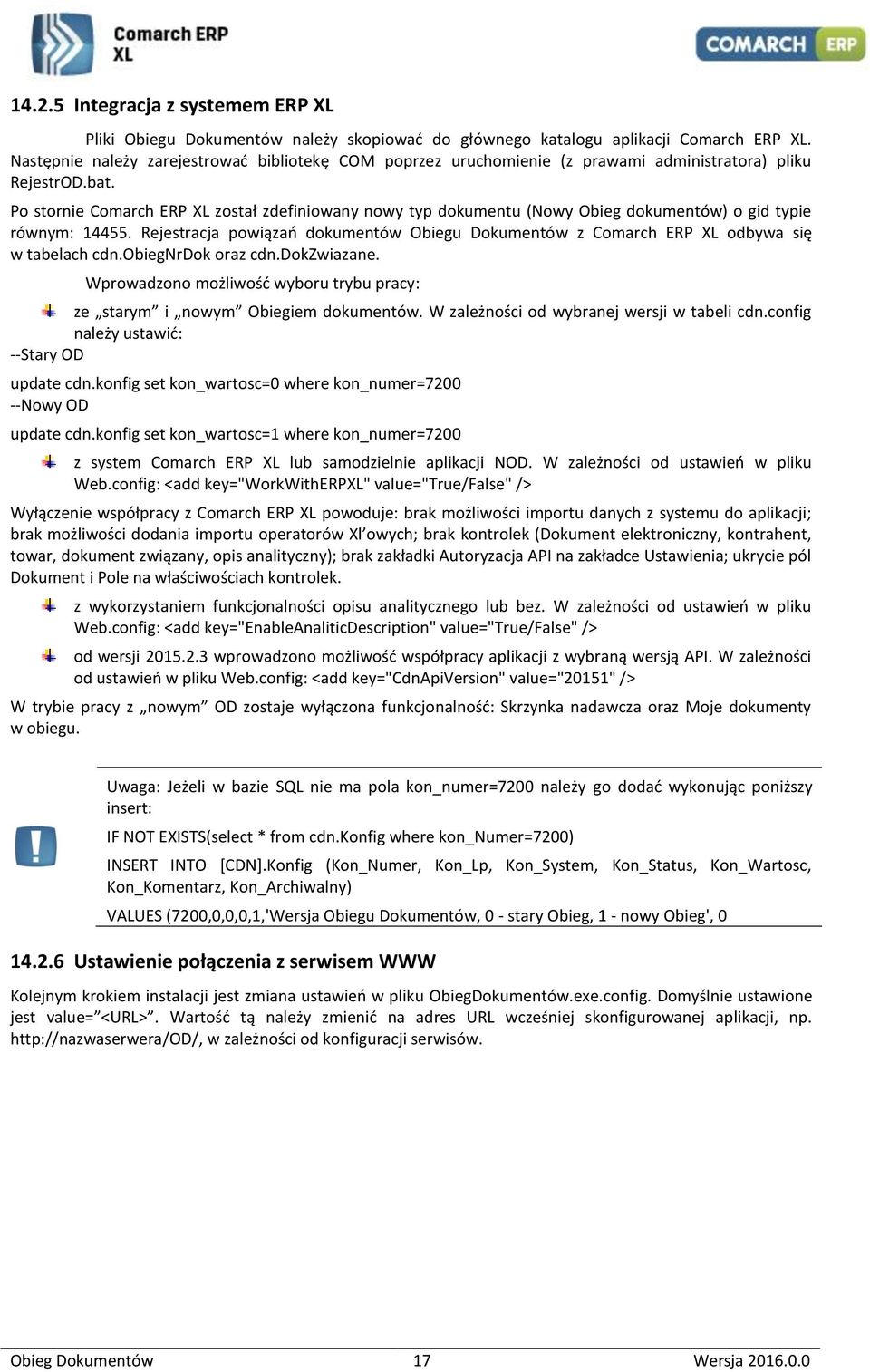 Po stornie Comarch ERP XL został zdefiniowany nowy typ dokumentu (Nowy Obieg dokumentów) o gid typie równym: 14455.