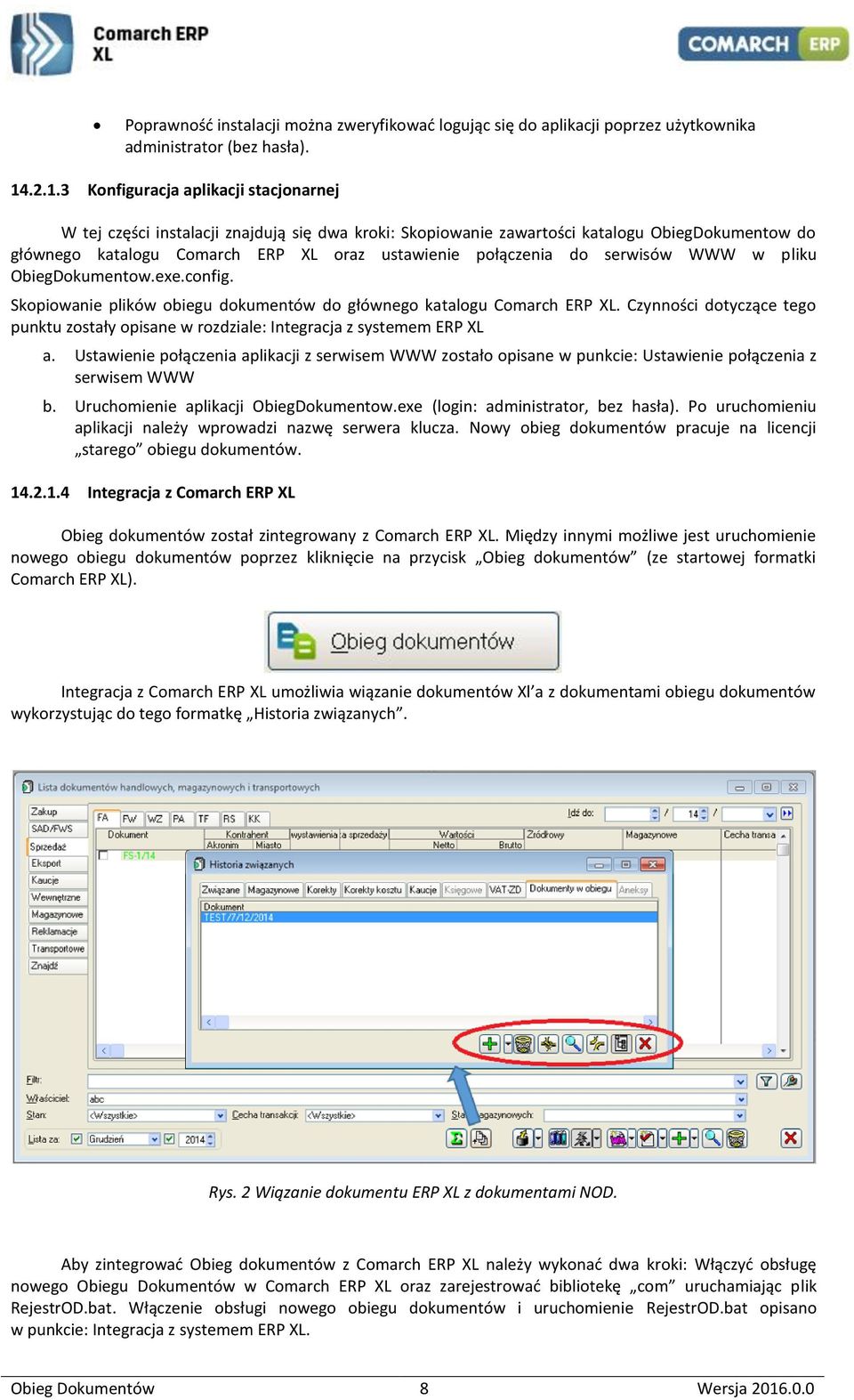 połączenia do serwisów WWW w pliku ObiegDokumentow.exe.config. Skopiowanie plików obiegu dokumentów do głównego katalogu Comarch ERP XL.