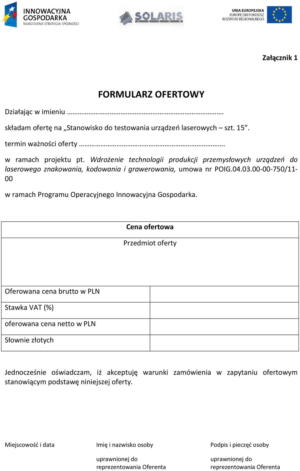 00-00-750/11-00 w ramach Programu Operacyjnego Innowacyjna Gospodarka.