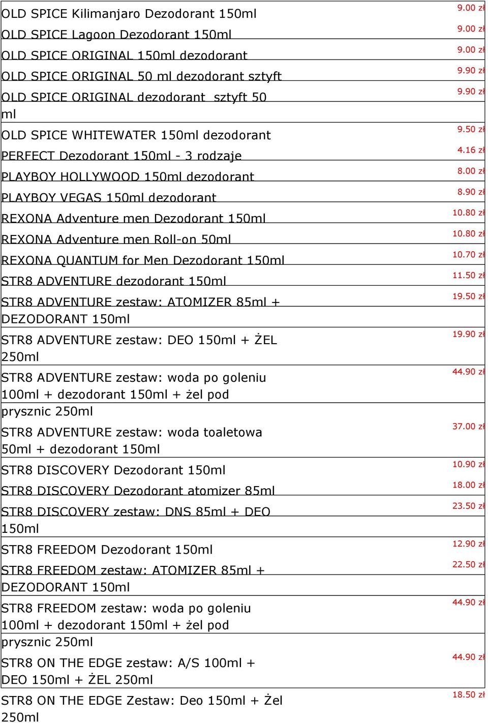 Roll-on 50ml REXONA QUANTUM for Men Dezodorant 150ml STR8 ADVENTURE dezodorant 150ml STR8 ADVENTURE zestaw: ATOMIZER 85ml + DEZODORANT 150ml STR8 ADVENTURE zestaw: DEO 150ml + ŻEL STR8 ADVENTURE