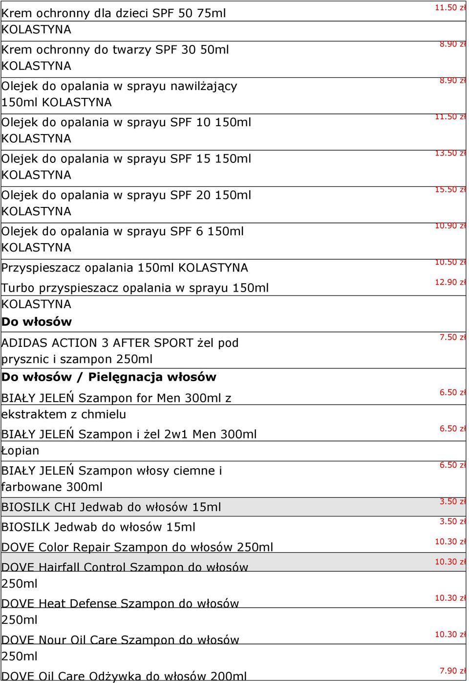 przyspieszacz opalania w sprayu 150ml KOLASTYNA Do włosów ADIDAS ACTION 3 AFTER SPORT żel pod prysznic i szampon Do włosów / Pielęgnacja włosów BIAŁY JELEŃ Szampon for Men 300ml z ekstraktem z
