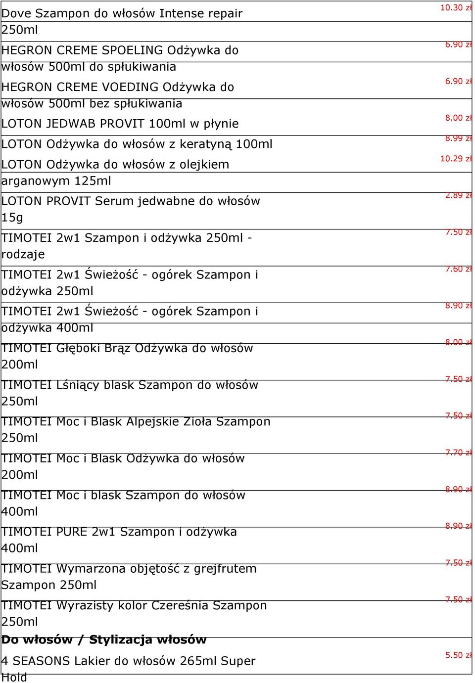 ogórek Szampon i odżywka TIMOTEI 2w1 Świeżość - ogórek Szampon i odżywka 400ml TIMOTEI Głęboki Brąz Odżywka do włosów 200ml TIMOTEI Lśniący blask Szampon do włosów TIMOTEI Moc i Blask Alpejskie Zioła