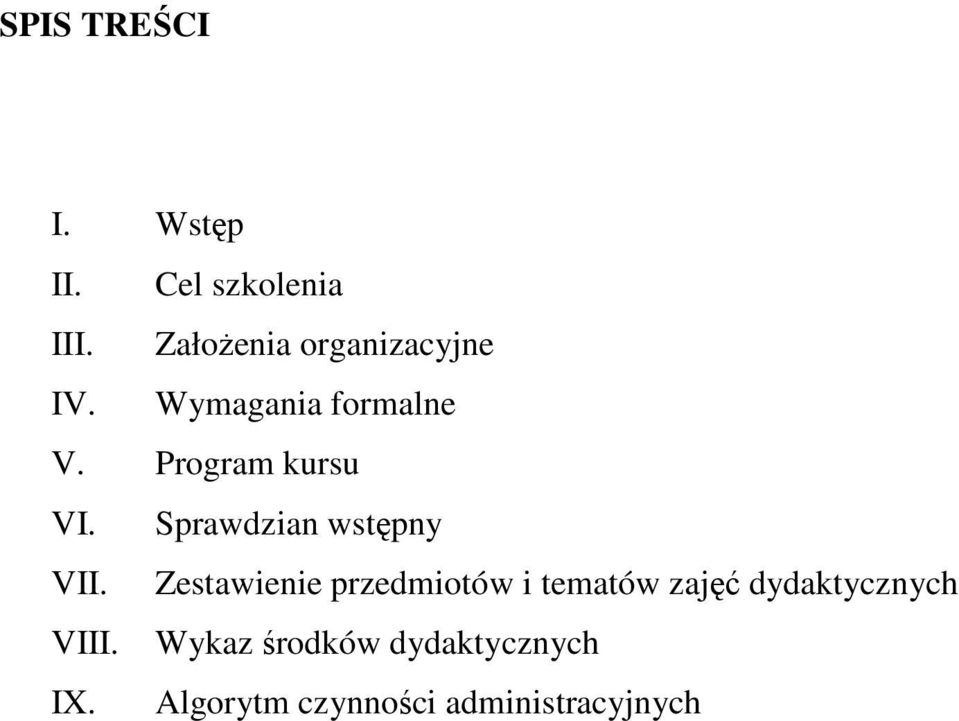 Program kursu VI. Sprawdzian wstępny VII.