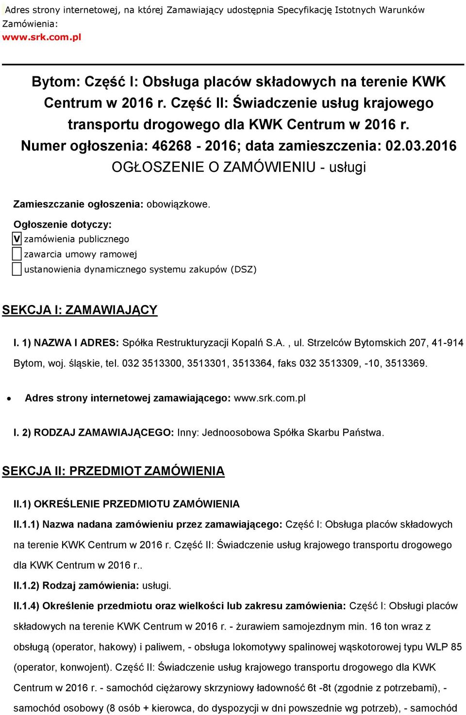 2016 OGŁOSZENIE O ZAMÓWIENIU - usługi Zamieszczanie ogłoszenia: obowiązkowe.