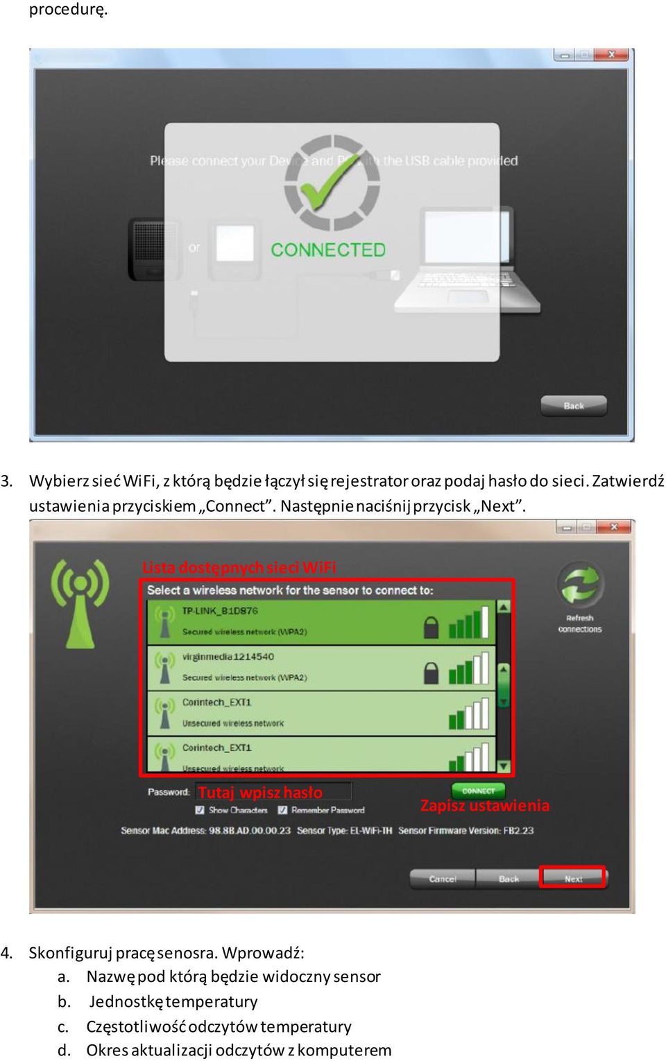 Lista dostępnych sieci WiFi Tutaj wpisz hasło Zapisz ustawienia 4. Skonfiguruj pracę senosra. Wprowadź: a.