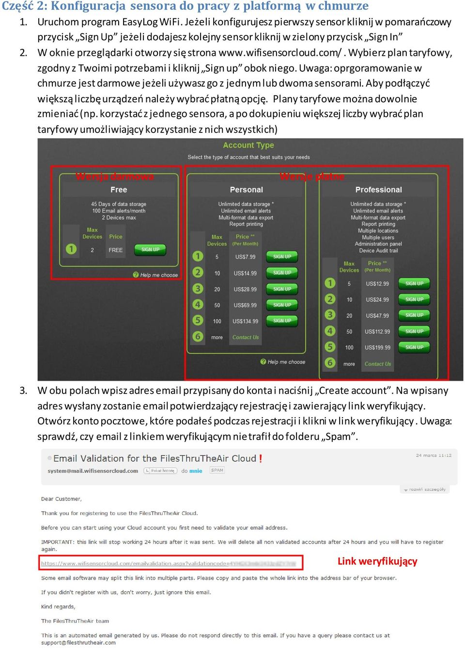 wifisensorcloud.com/. Wybierz plan taryfowy, zgodny z Twoimi potrzebami i kliknij Sign up obok niego. Uwaga: oprgoramowanie w chmurze jest darmowe jeżeli używasz go z jednym lub dwoma sensorami.