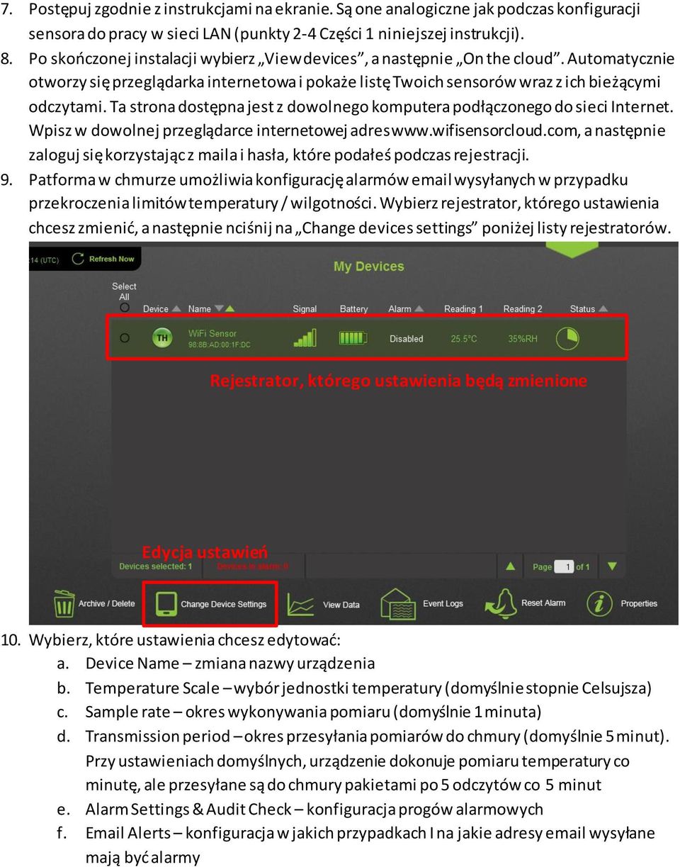 Ta strona dostępna jest z dowolnego komputera podłączonego do sieci Internet. Wpisz w dowolnej przeglądarce internetowej adreswww.wifisensorcloud.