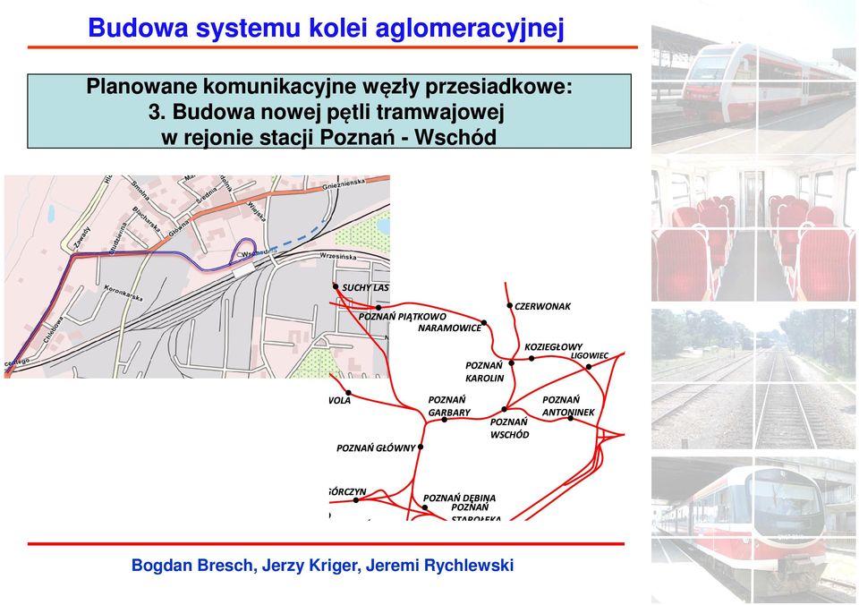 PIĄTKOWO NARAMOWICE KOZIEGŁOWY LIGOWIEC POZNAŃ KAROLIN WOLA POZNAŃ GARBARY POZNAŃ ANTONINEK