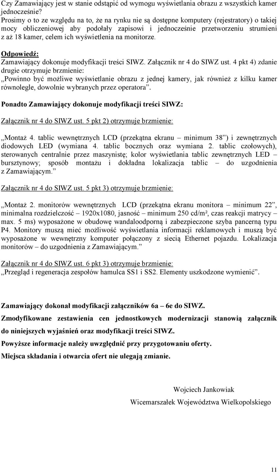wyświetlenia na monitorze. Zamawiający dokonuje modyfikacji treści SIWZ. Załącznik nr 4 do SIWZ ust.