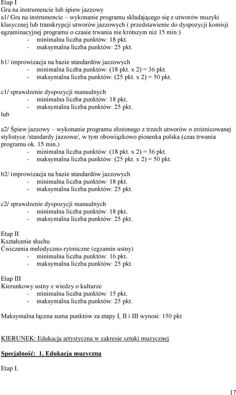 x 2) = 36 pkt. c1/ sprawdzenie dyspozycji manualnych - minimalna liczba punktów: 18 pkt.