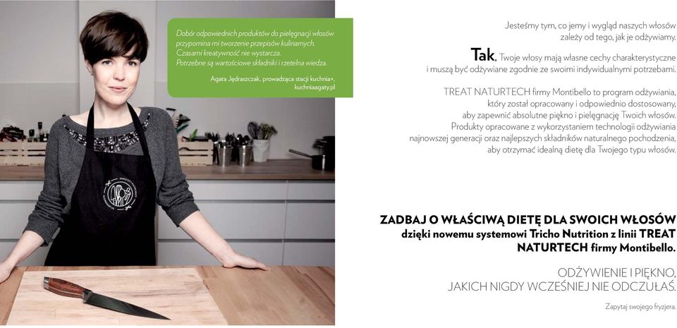 Tak, Twoje włosy mają własne cechy charakterystyczne i muszą być odżywiane zgodnie ze swoimi indywidualnymi potrzebami.