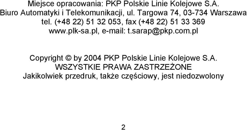 (+48 22) 51 32 053, fax (+48 22) 51 33 369 www.plk-sa.pl, e-mail: t.sarap@pkp.com.