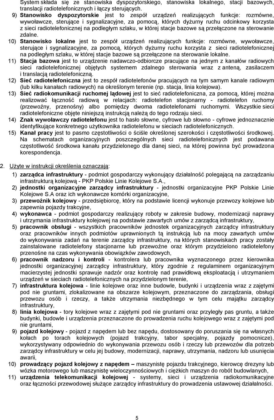 radiotelefonicznej na podległym szlaku, w której stacje bazowe są przełączone na sterowanie zdalne.