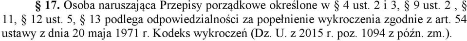 5, 13 podlega odpowiedzialności za popełnienie wykroczenia