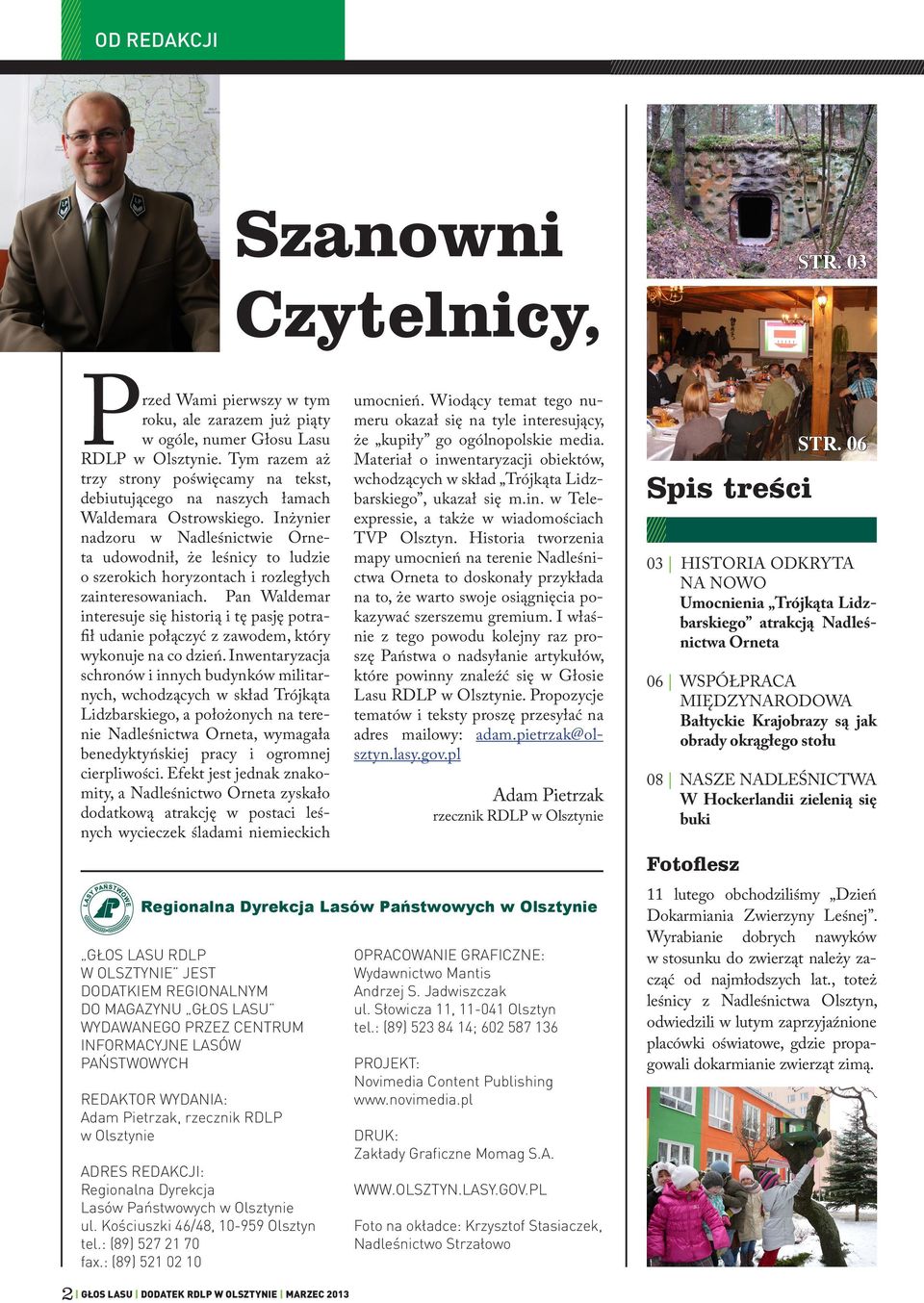 Inżynier nadzoru w Nadleśnictwie Orneta udowodnił, że leśnicy to ludzie o szerokich horyzontach i rozległych zainteresowaniach.
