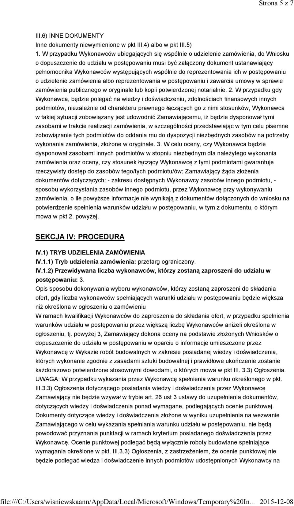 występujących wspólnie do reprezentowania ich w postępowaniu o udzielenie zamówienia albo reprezentowania w postępowaniu i zawarcia umowy w sprawie zamówienia publicznego w oryginale lub kopii