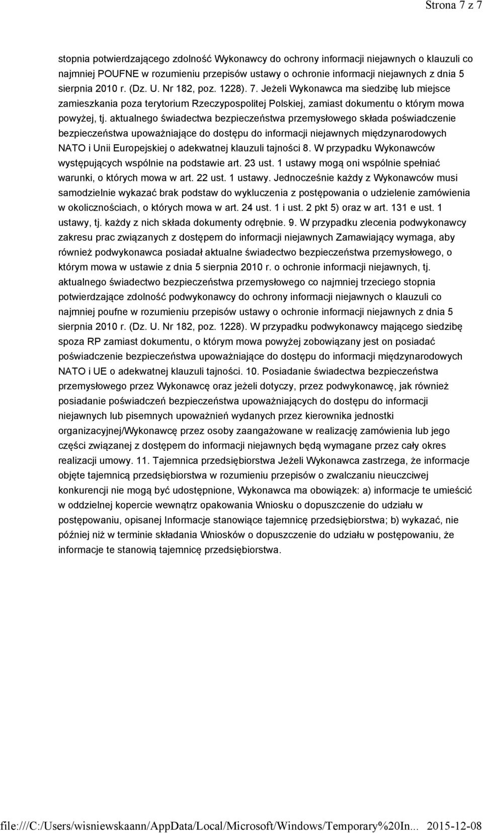 aktualnego świadectwa bezpieczeństwa przemysłowego składa poświadczenie bezpieczeństwa upoważniające do dostępu do informacji niejawnych międzynarodowych NATO i Unii Europejskiej o adekwatnej