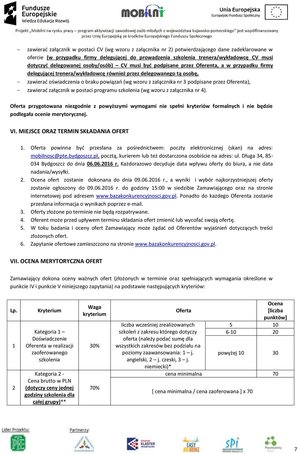 z załącznika nr 3 podpisane przez Oferenta), zawierać załącznik w postaci programu szkolenia (wg wzoru z załącznika nr 4).