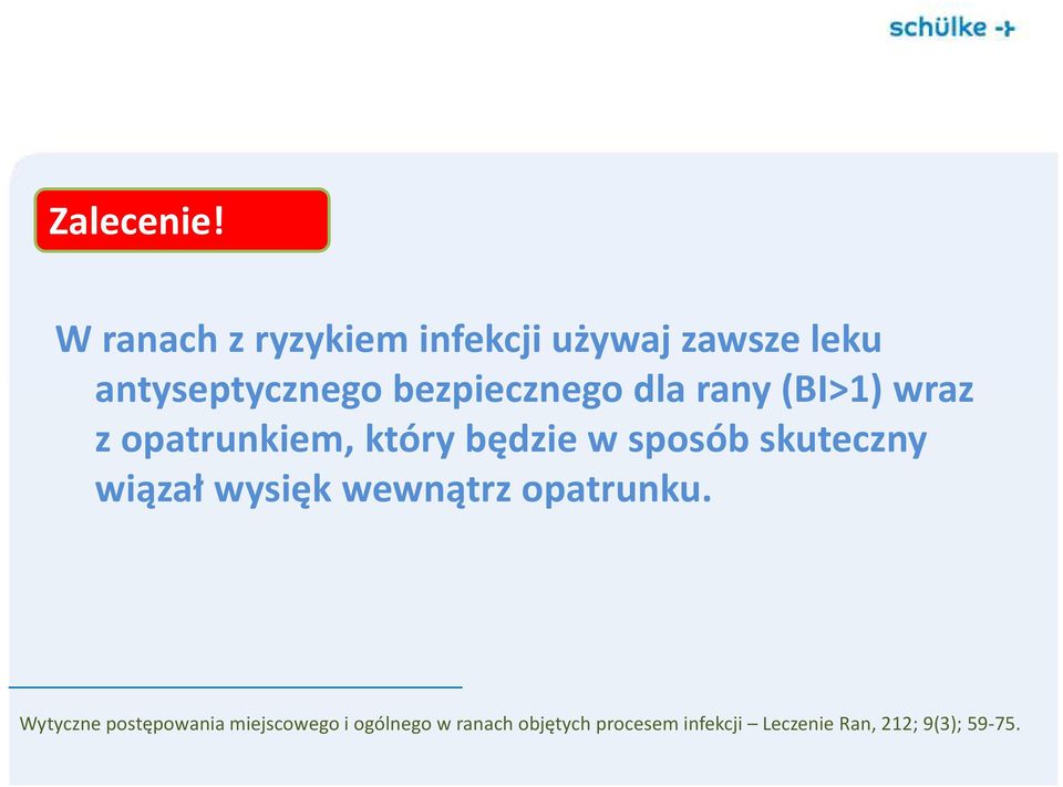 bezpiecznego dla rany (BI>1) wraz z opatrunkiem, który będzie w sposób