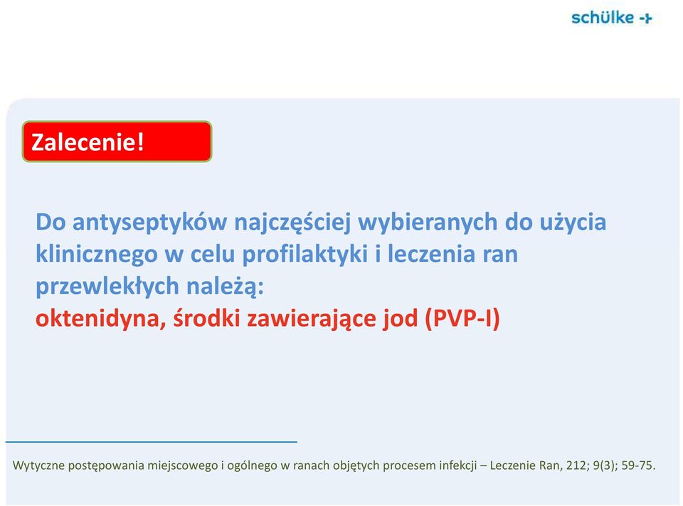 profilaktyki i leczenia ran przewlekłych należą: oktenidyna, środki
