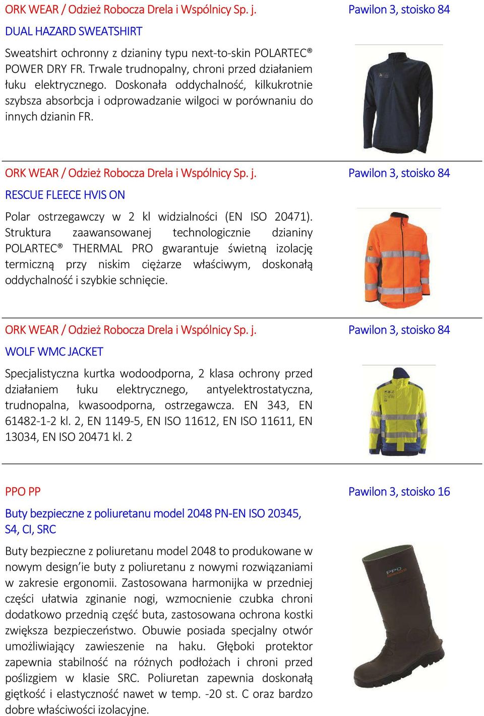 ORK WEAR / Odzież Robocza Drela i Wspólnicy Sp. j. Pawilon 3, stoisko 84 RESCUE FLEECE HVIS ON Polar ostrzegawczy w 2 kl widzialności (EN ISO 20471).