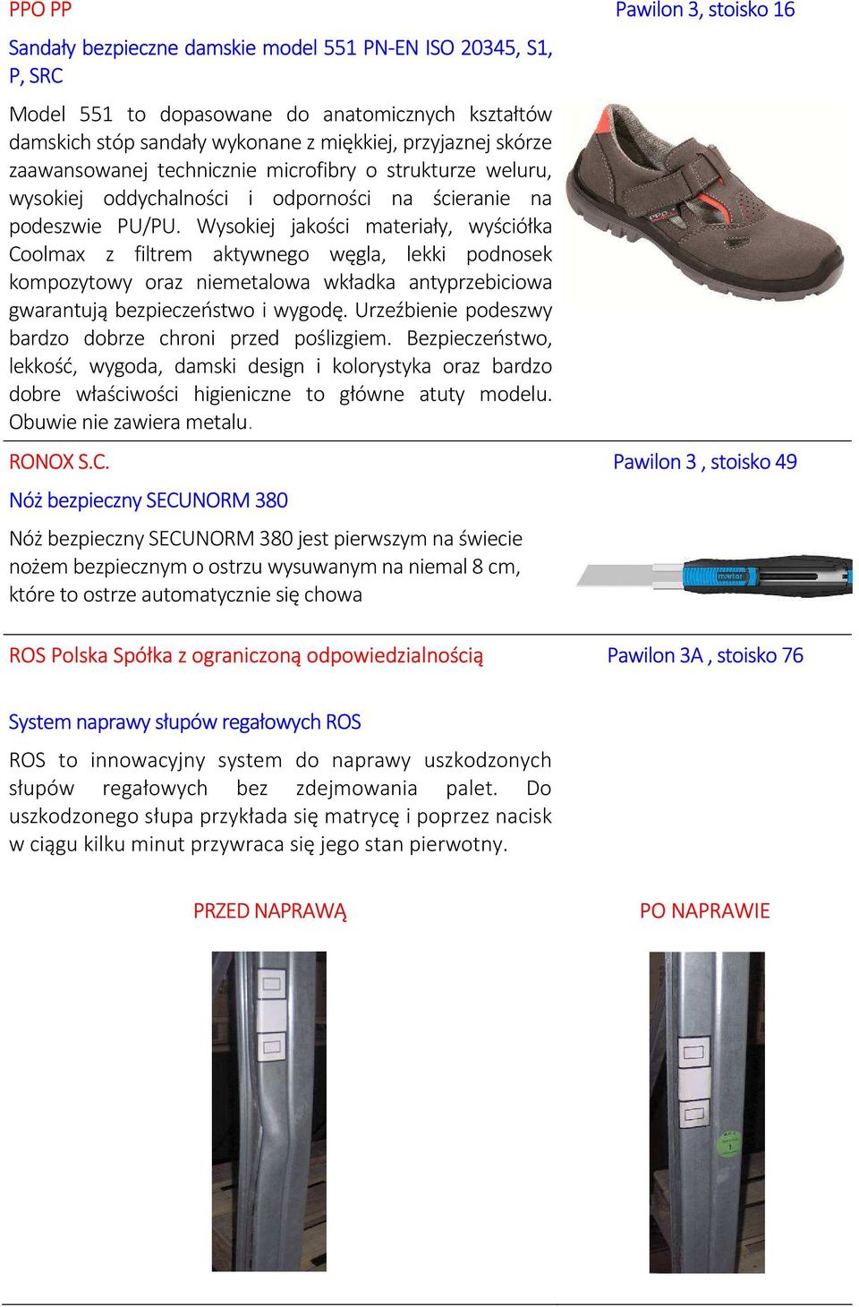 Wysokiej jakości materiały, wyściółka Coolmax z filtrem aktywnego węgla, lekki podnosek kompozytowy oraz niemetalowa wkładka antyprzebiciowa gwarantują bezpieczeństwo i wygodę.