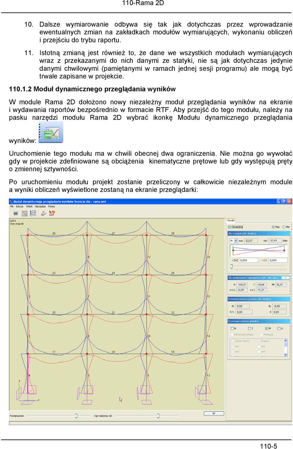 jednej sesji programu) ale mogą być trwale zapisane w projekcie. 11
