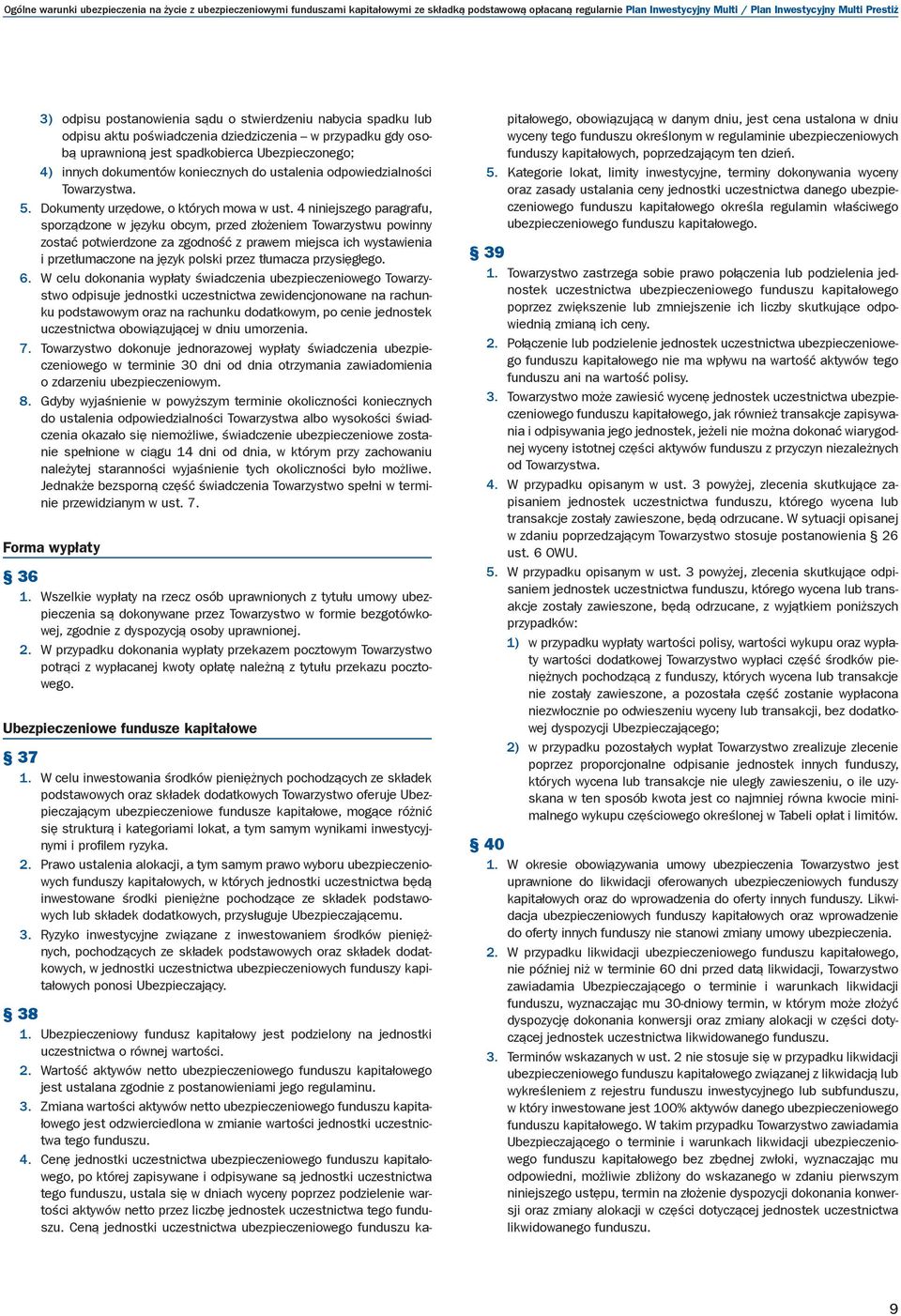 ustalenia odpowiedzialności Towarzystwa. 5. Dokumenty urzędowe, o których mowa w ust.