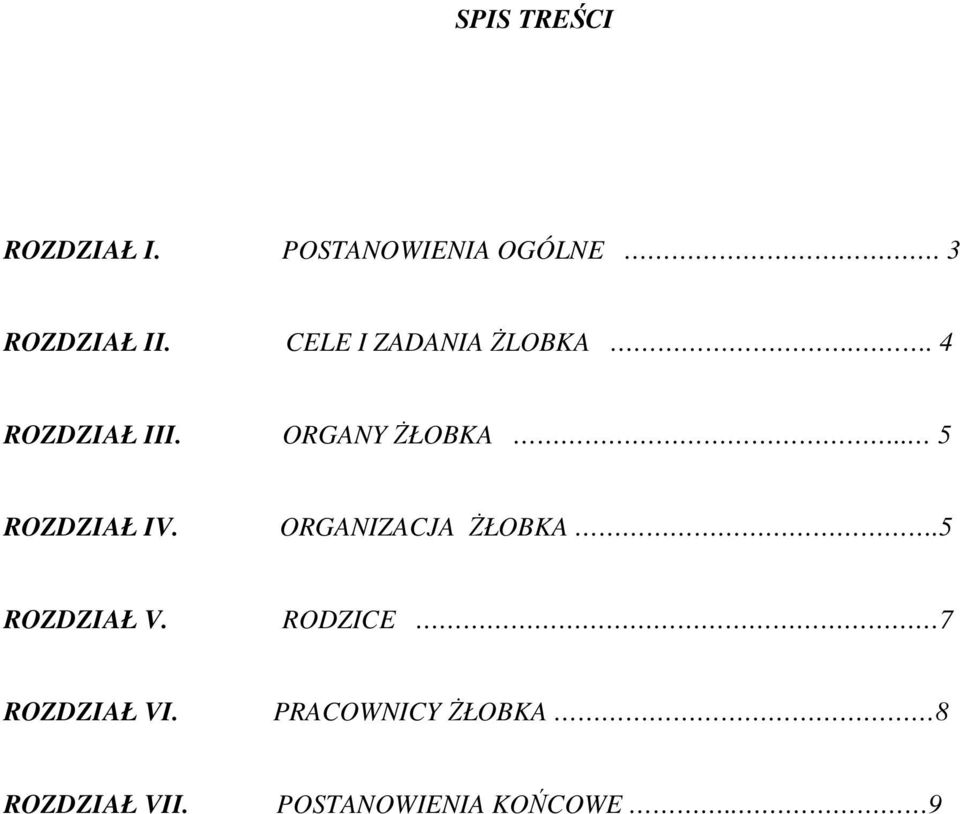 . 5 ROZDZIAŁ IV. ORGANIZACJA ŻŁOBKA.5 ROZDZIAŁ V.