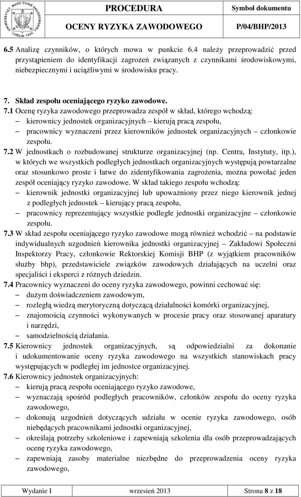 Skład zespołu oceniającego ryzyko zawodowe. 7.