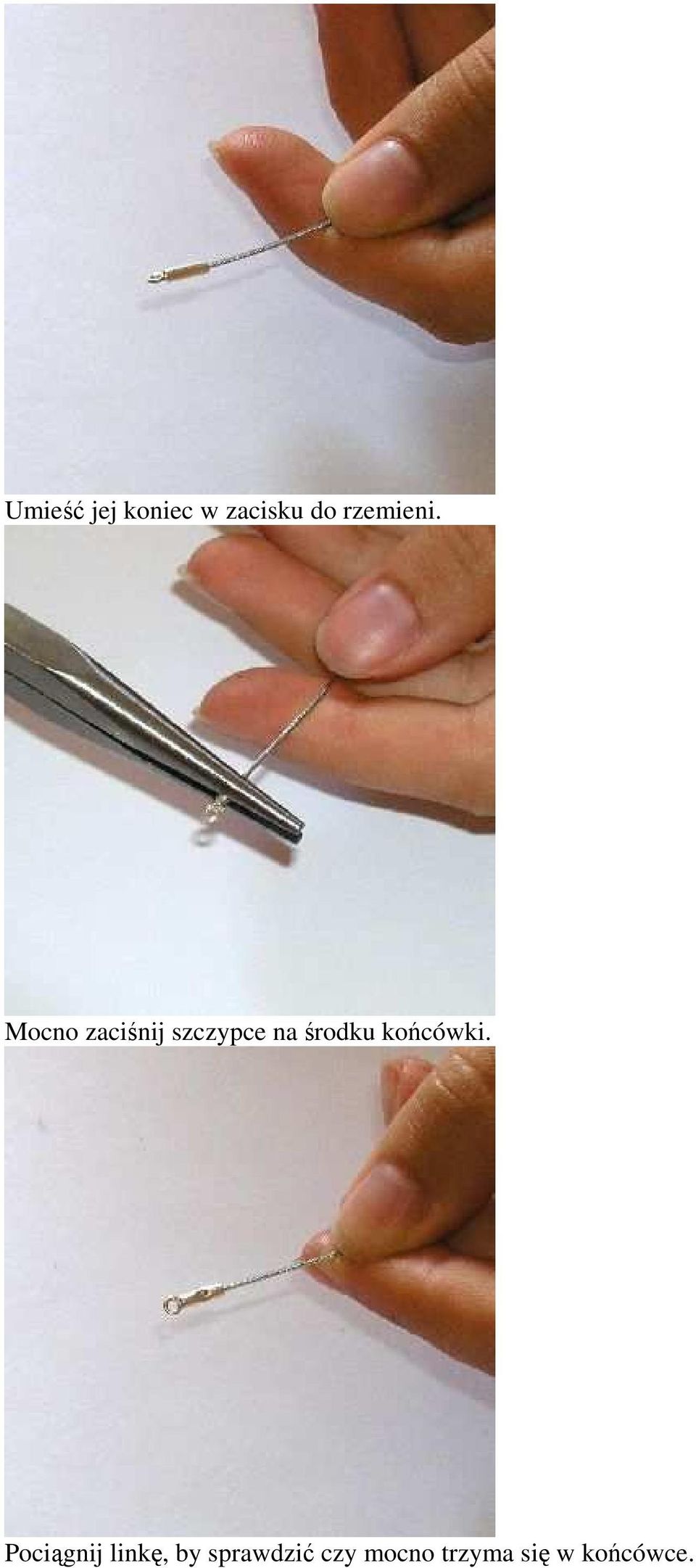 Mocno zaciśnij szczypce na środku