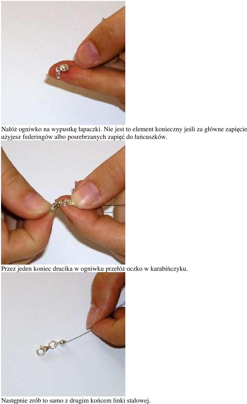 federingów albo posrebrzanych zapięć do łańcuszków.