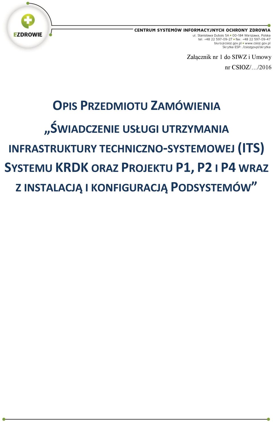 INFRASTRUKTURY TECHNICZNO-SYSTEMOWEJ (ITS) SYSTEMU KRDK