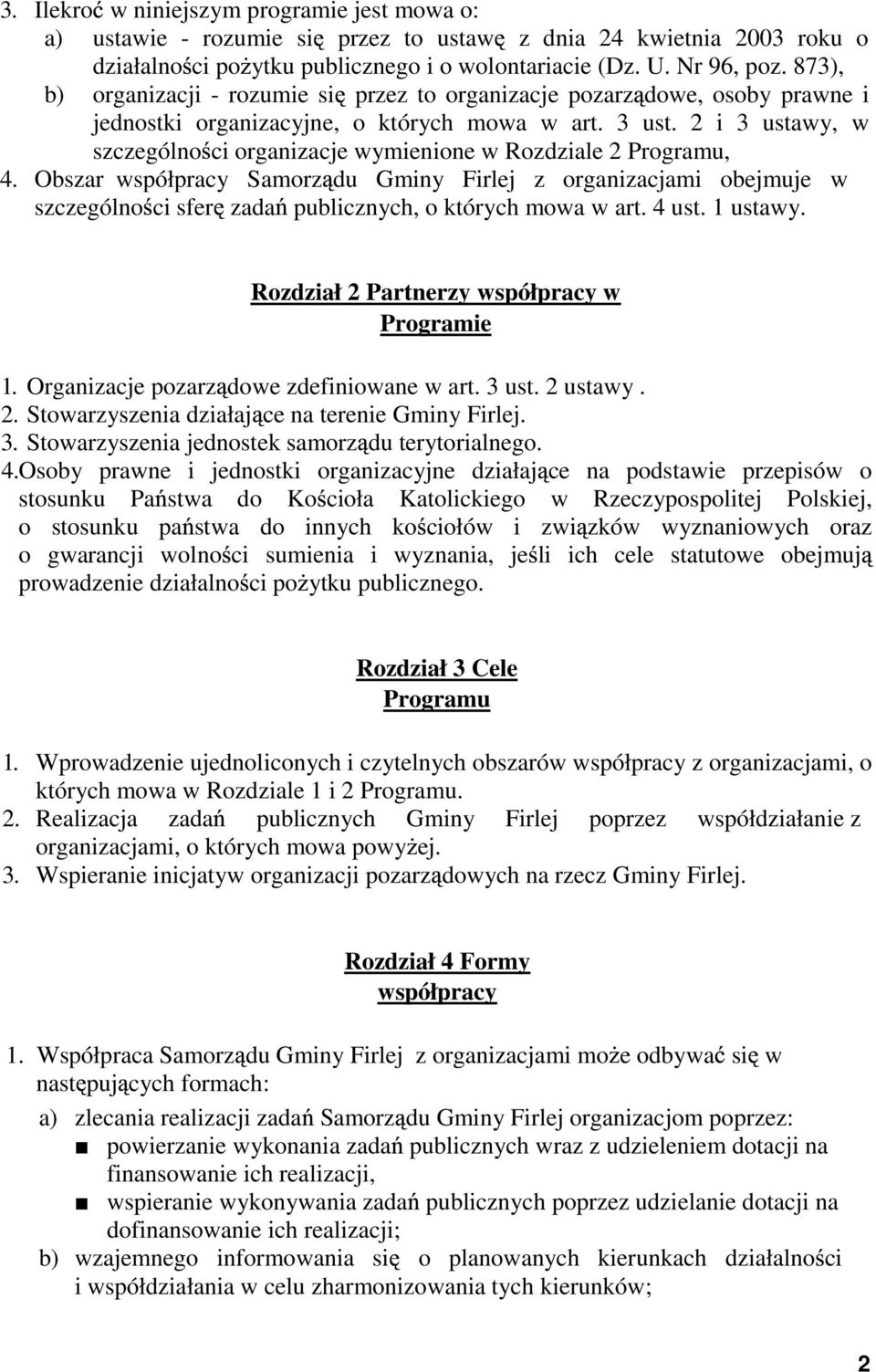 2 i 3 ustawy, w szczególno ci organizacje wymienione w Rozdziale 2 Programu, 4.