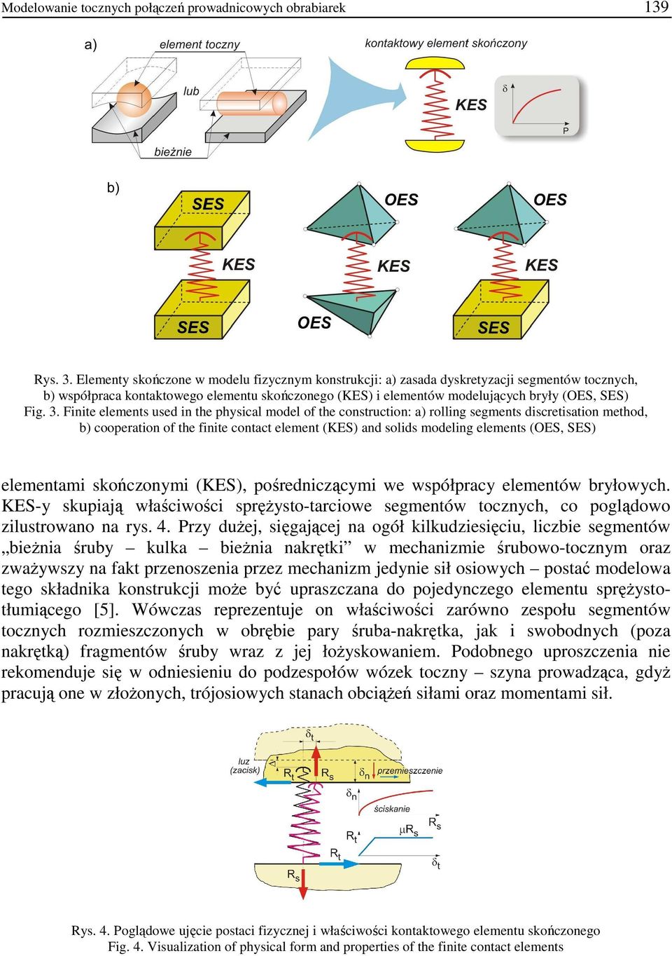 Finite elements used in the physical model of the construction: a) rolling segments discretisation method, b) cooperation of the finite contact element (KES) and solids modeling elements (OES, SES)